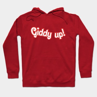 Giddy Up! Hoodie